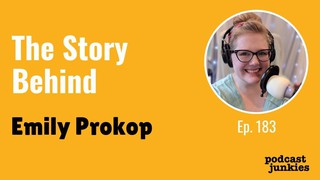 The Story Behind with Emily Prokop