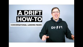 Conversational Landing Pages | A Drift How-To