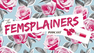 The Femsplainers Podcast