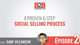 26: A Proven 6-Step Social Selling Process w/ Gabe Villamizar