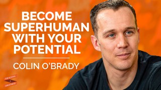 Become Superhuman with Your Potential with Colin O'Brady and Lewis Howes