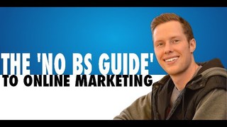 The No BS Guide To ONLINE MARKETING - Online Marketing Strategies