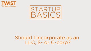 Should I incorporate as an LLC, S-, or C-corp? | WSGR Startup Basics