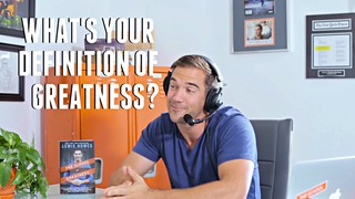 What's Your Definition of Greatness? with Lewis Howes