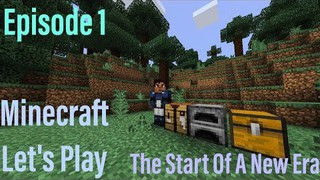 Minecraft Lets Play Episode 1 | The Start Of A New Era