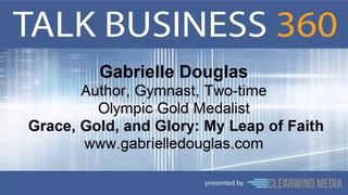 TALK BUSINESS 360 Interview with Gabrielle Douglas,  Author, Gymnast, Two...