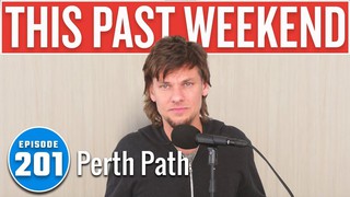 Perth Path | This Past Weekend w/ Theo Von #201