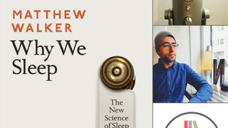 In Depth - Why We Sleep by Matthew Walker