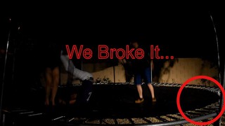 WE BROKE THE TRAMPOLINE