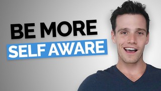 How To Be More Self Aware