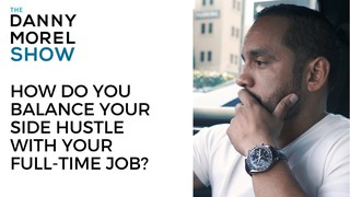 How Do You Balance Your Side Hustle With Your Full-Time Job?