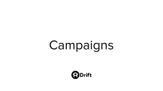 Drift Campaigns - Targeted Messaging to Grow Sales and Customer Success