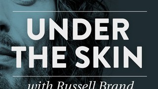 Under The Skin with Russell Brand