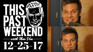 12-25-17 Merry Christmas | This Past Weekend w/ Theo Von #62