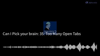 35: Too Many Open Tabs