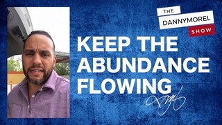 KEEP THE ABUNDANCE FLOWING