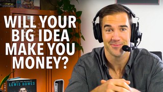 Will Your Big Idea Make You Money?