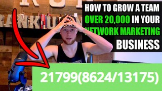 How To Build A Team Over 20,000 In Your Network Marketing Business Online
