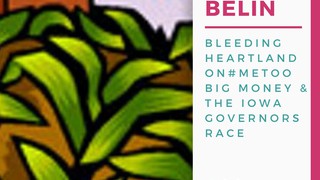 Laura Belin of Bleeding Heartland on #MeToo, Big Money, & The Iowa Govern...