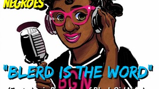 Blerd Is The Word (Feat. Jamie Broadnax of Black Girl Nerds & J. of Tea w...