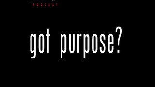 Episode 72: The Purpose