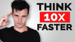 How To Think 10X Faster Under Pressure