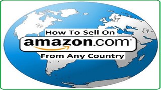 How To Set Up An Amazon.com Seller Account From Anywhere In The World And...