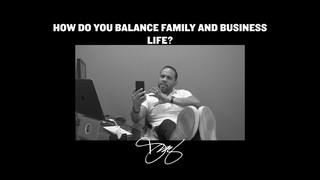How Do You Balance Family and Business Life?