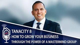 Episode : RESS 23: Tanacity 8 – How To Grow Your Business Through The Pow...