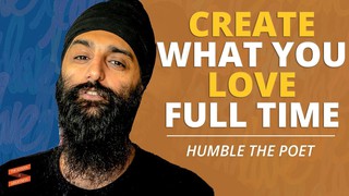 How to Succeed as a Creative Entrepreneur and Artist with Humble The Poet...