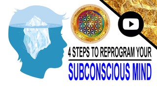 4 Steps To Reprogram Your Subconscious Mind - The Power Of Your Subconsci...