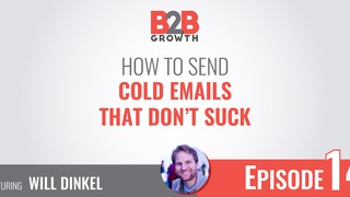 14: How to Send Cold Emails That Don’t Suck w/ Will Dinkel