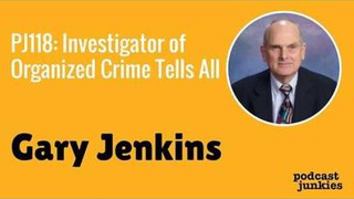 Investigator of Organized Crime Tells All with Gary Jenkins