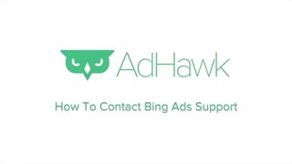 How To Contact Customer Support -- Bing Ads