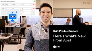 Drift Product Update: Here's What's New From April
