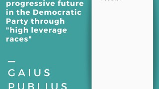 Gaius Publius on winning a progressive future in the Democratic Party thr...