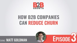 37: How B2B Companies Can Reduce Churn w/ Matt Goldman
