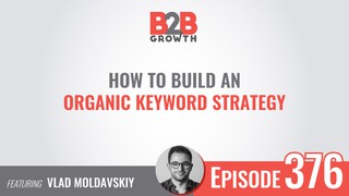 376: How to Build an Organic Keyword Strategy w/ Vlad Moldavskiy