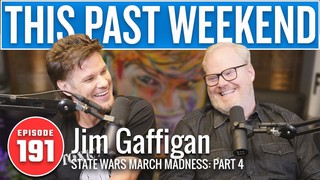 State Wars March Madness Pt. 4 w/ Jim Gaffigan | This Past Weekend w/ The...