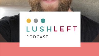 The amazing journalist, Sam Thielman returns to Lush Left!