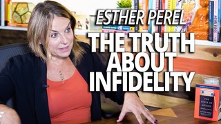 Esther Perel: The Truth About Infidelity, Intimacy, and Love with Lewis H...
