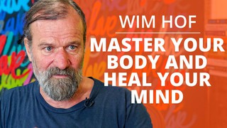Wim Hof: Master Your Body and Heal the Mind with Lewis Howes