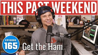 Get the Ham | This Past Weekend w/ Theo Von #165
