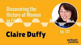 Discovering the History of Women in Film with Claire Duffy