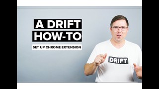 Set Up the Chrome Extension | A Drift How - To