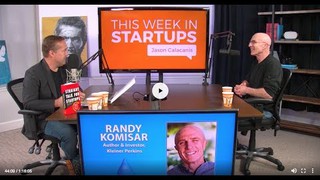 E841 Randy Komisar KPBC Straight Talk for Startups, why founders fail, ho...
