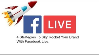 Facebook Live Video Streaming Strategies 4 Ways To Grow Your Business On ...