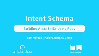 Intent Schema - Building Alexa Skills Using Ruby (Part 1 of 4)