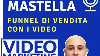 Luca Mastella - Funnel di vendita con i video - VMI002