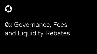 0x Governance, Fees and Liquidity Rebates